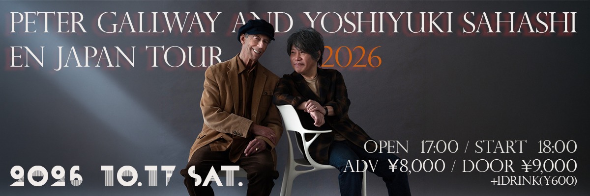 PETER GALLWAY　AND　YOSHIYUKI SAHASHI